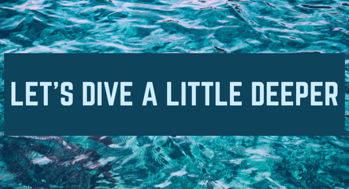 Dive Deeper